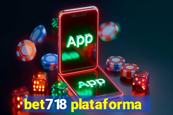 bet718 plataforma